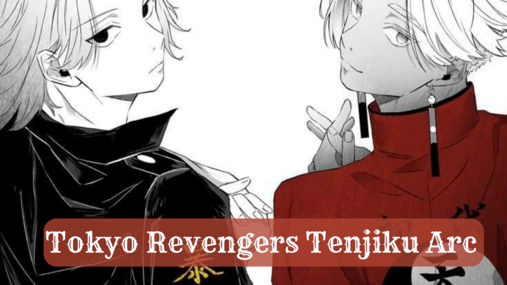 Tokyo Revengers Tenjiku Arc