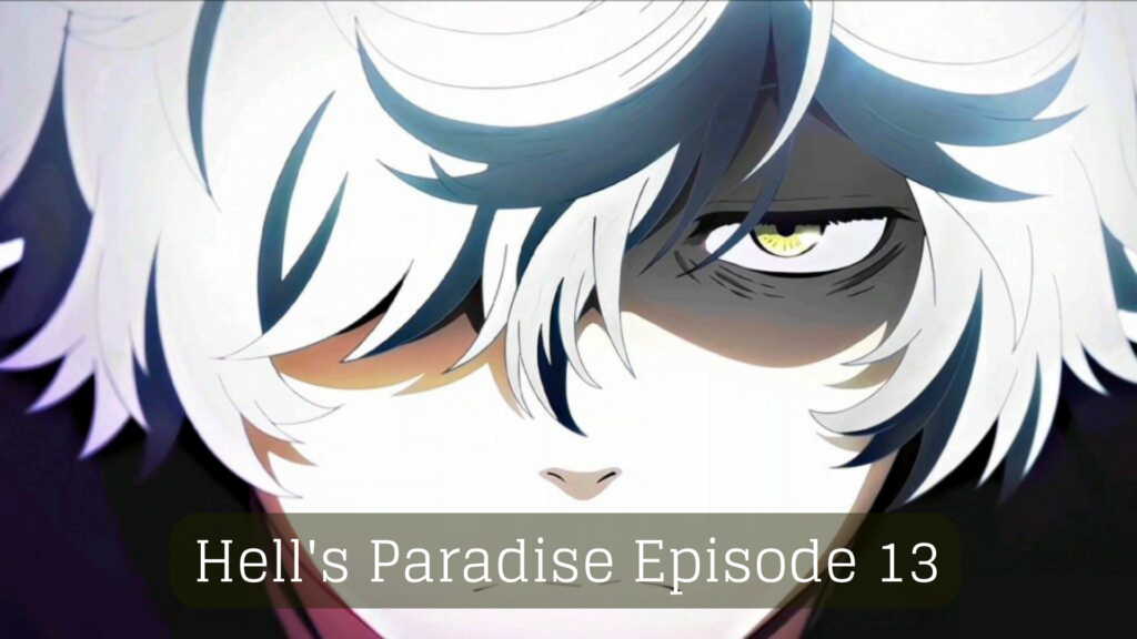 Hell's Paradise Episode 13