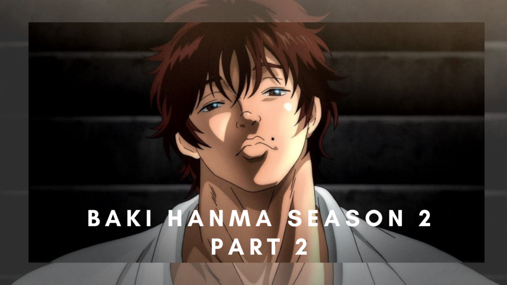 Baki Hanma Season 2 Part 2
